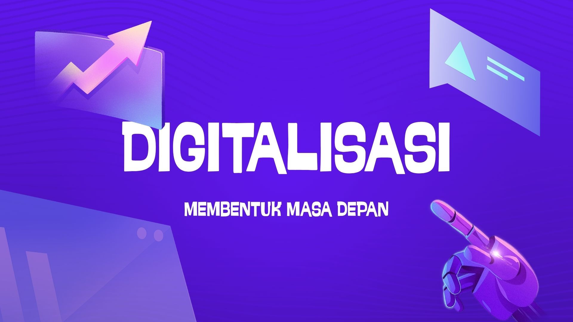 DIGITALISASI MEMBENTUK MASA DEPAN
